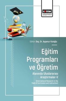 Eğitim Programları ve Öğretim Alanında Uluslararası Araştırmalar-V