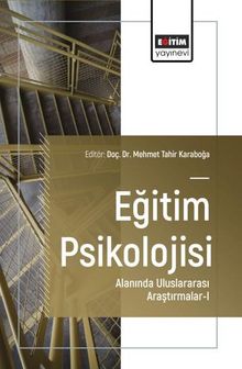 Eğitim Psikolojisi Alanında Uluslararası Araştırmalar-I