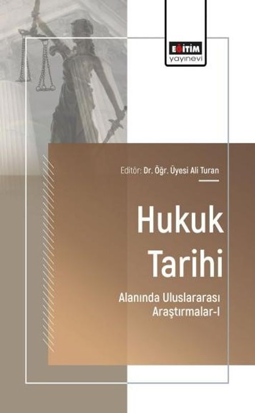 Hukuk Tarihi Alanında Uluslararası Araştırmalar-I