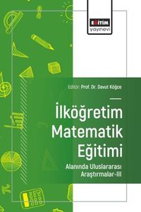 İlköğretim Matematik Eğitimi Alanında Uluslararası Araştırmalar III