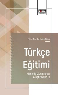 Türkçe Eğitimi Alanında Uluslararası Araştırmalar-IV