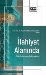İlahiyat Alanında Disiplinlerarası Çalışmalar-I