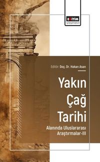 Yakın Çağ Tarihi Alanında Uluslararası Araştırmalar-III
