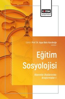 Eğitim Sosyolojisi Alanında Uluslararası Araştırmalar-I