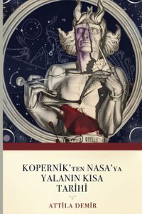 Kopernik'ten Nasa'ya Yalanın Kısa Tarihi