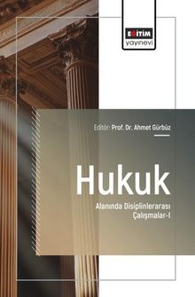 Hukuk Alanında Disiplinlerarası Çalışmalar-I