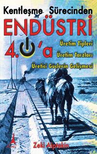 Kentleşme Sürecinden Endüstri 4.0'a Üretim Tipleri Üretim TArzları Üretici Güçlerin Gelişmesi