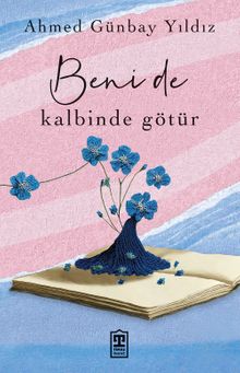 Beni de Kalbinde Götür