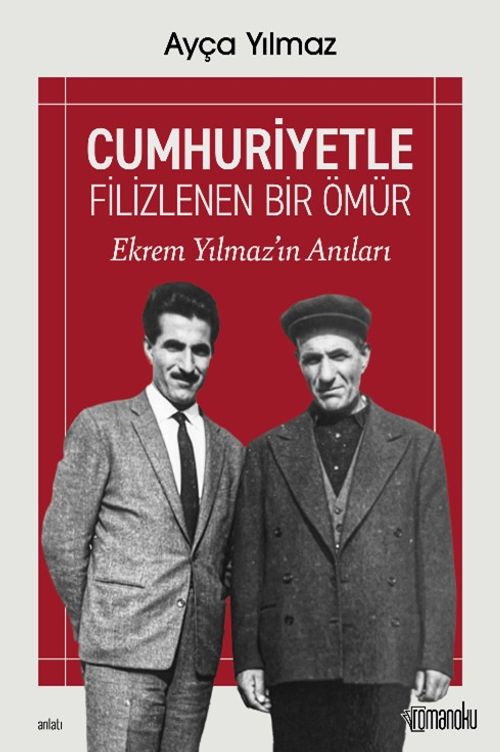 Cumhuriyetle Filizlenen Bir Ömür: Ekrem Yılmaz'ın Anıları