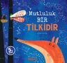 Mutluluk Bir Tilkidir