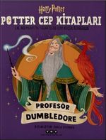 Potter Cep Kitapları / Profesör Dumbledore J.K. Rowling'in Hikayeleri İçin Küçük Rehberler