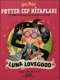 Potter Cep Kitapları - Luna Lovegood J.K. Rowling'in Hikayeleri İçin Küçük Rehberler