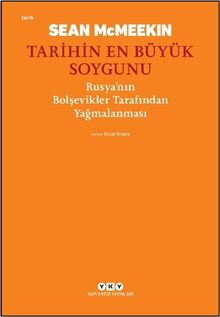 Tarihin En Büyük Soygunu & Rusya'nın Bolşevikler Tarafından Yağmalanması
