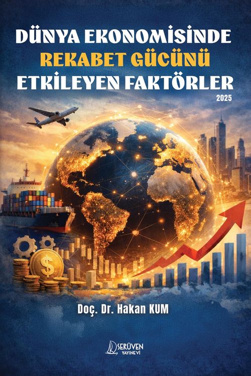 Dünya Ekonomisinde Rekabet Gücünü Etkileyen Faktörler