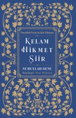 Kelam Hikmet Şiir / Nurullah Genç'in Şiir Dünyası