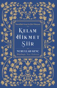 Kelam Hikmet Şiir / Nurullah Genç'in Şiir Dünyası