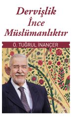 Dervişlik İnce Müslümanlıktır