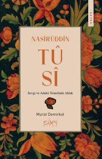 Nasirüddin Tusi & Sevgi ve Adalet Temelinde Ahlak