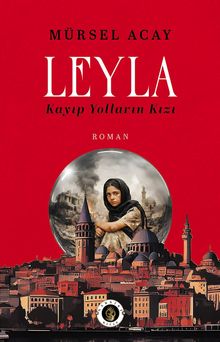 Leyla & Kayıp Yolların Kızı