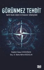 Görünmez Tehdit & Nato'nun Siber İstihbarat Dönüşümü