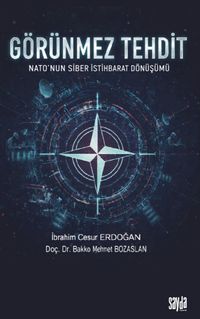 Görünmez Tehdit & Nato'nun Siber İstihbarat Dönüşümü