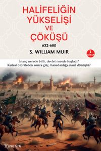 Halifeliğin Yükselişi ve Çöküşü 632-680