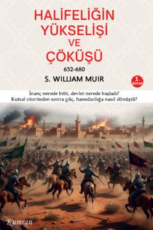 Halifeliğin Yükselişi ve Çöküşü 632-680