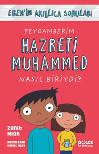 Peygamberim Hazreti Muhammed Nasıl Biriydi? / Eren'in Akıllıca Soruları