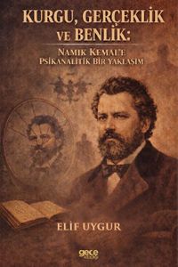 Kurgu, Gerçeklik ve Benlik & Namık Kemal'e Psikanalitik Bir Yaklaşım