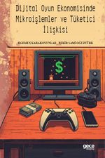 Dijital Oyun Ekonomisinde Mikroişlemler ve Tüketici İlişkisi