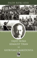 Faşist Roma Kemalist Tiran Ve Kaybolmuş Makedonya