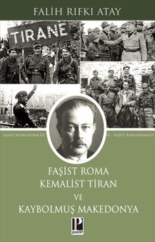 Faşist Roma Kemalist Tiran Ve Kaybolmuş Makedonya