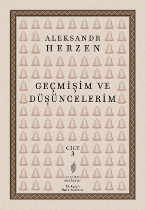 Geçmişim ve Düşüncelerim Cilt: 3 & Paris - İtalya - Paris (1847-1852)
