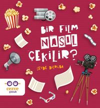 Bir Film Nasıl Çekilir?