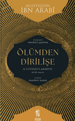 Ölümden Dirilişe & el-Fütûhatü'l-Mekkiyye: 61-65. Bablar