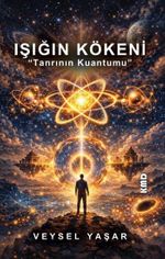 Işığın Kökeni ''Tanrının Kuantumu''