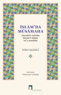 İslam'da Müsamaha & Faysalü't-Tefrika Beyne'l-İslam Ve'z-Zendeka