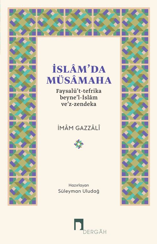 İslam'da Müsamaha & Faysalü't-Tefrika Beyne'l-İslam Ve'z-Zendeka