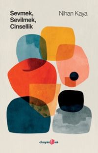 Sevmek Sevilmek Cinsellik
