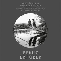 Baktığı Yerde Başka Dünya