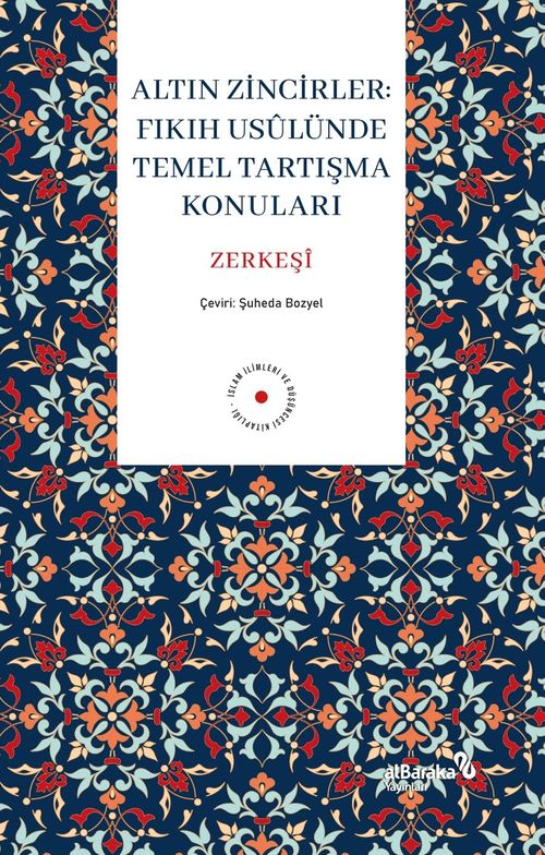 Altın Zincirler : Fıkıh Usûlünde Temel Tartışma Konuları