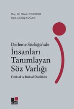 Derleme Sözlüğünde İnsanları Tanımlayan Söz Varlığı Fiziksel ve Ruhsal Özellikleri