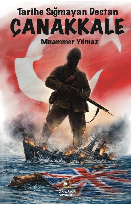 Tarihe Sığmayan Destan Çanakkale