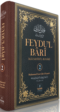 Feydu'l Barî ‘Ala Sahîhi'l Buharî (2. Cilt)