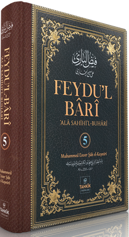 Feydu'l Barî ‘Ala Sahîhi'l Buharî (5. Cilt)