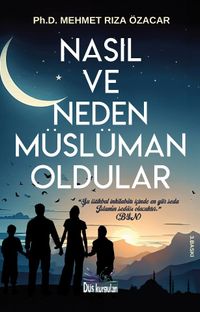 Nasıl ve Neden Müslüman Oldular