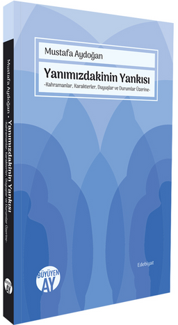 Yanımızdakinin Yankısı & Kahramanlar, Karakterler, Duyuşlar ve Durumlar Üzerine