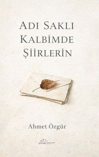 Adı Saklı Kalbimde Şiirlerin