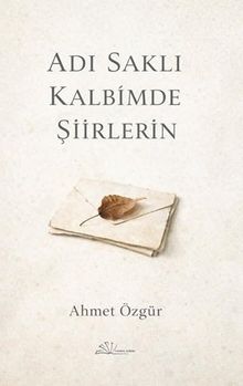 Adı Saklı Kalbimde Şiirlerin