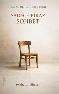 Roman Değil Hikaye Değil Sadece Biraz Sohbet